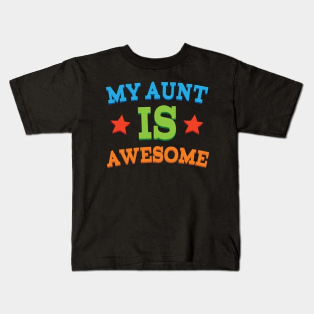 Aunt Gift Awesome Aunt Kids T-Shirt by celeryprint